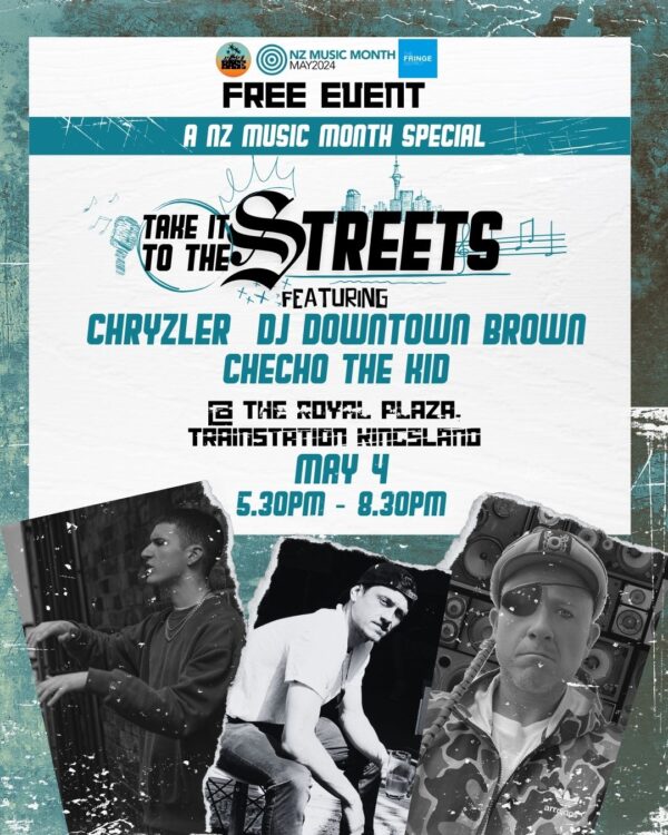 Chryzler, DJ Downtown Brown, Checho The Kid. TAKE IT TO THE STREETS - NZ Music Month Special
